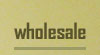 Wholesale